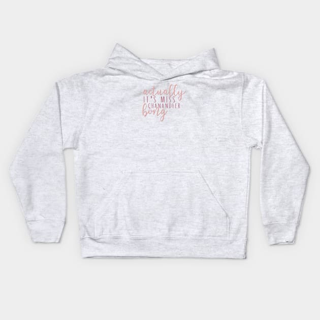 “Actually, it’s Miss Chanandler Bong.” Kids Hoodie by sunkissed